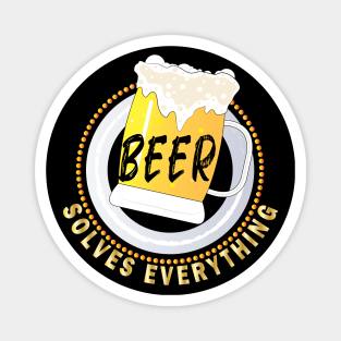 Beer Solves Everything Magnet